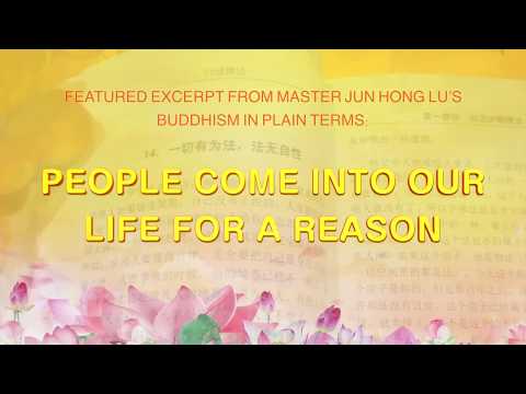 Master Jun Hong Lu: PEOPLE COME INTO OUR LIFE FOR A REASON