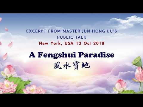 Master Jun Hong Lu | Story Telling | A Fengshui Paradise